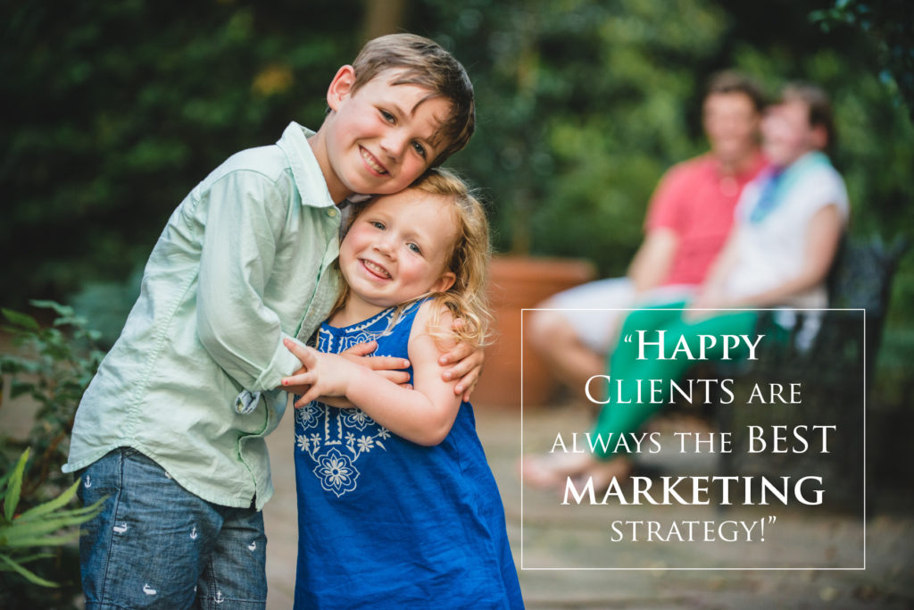 Happy clients are always the best marketing strategy